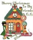 Merry Christmas to My Friends @ G.G.