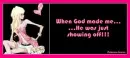 WHEN GOD MADE ME...