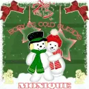 Monique,Baby it's cold outside