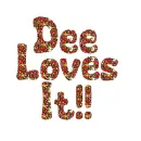 Dee Loves It