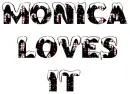 Monica loves it