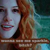 Wanna see me sparkle?