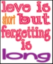 love is short.