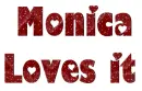 Monica loves it
