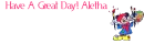 Have A Great Day! Aletha