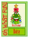 Oh what fun!-Daisy