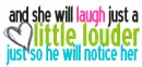 Laugh So He Will Notice Her