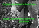 I'd give up forever