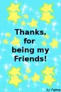 Thanks, for being my Friends!