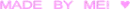 MADE BY ME!