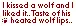 I kissed a wolf