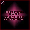 want truth