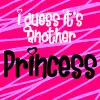 I guess It's another Princess