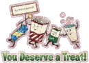 You deserve a treat