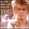 All I've done. I've done for you