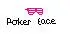 poker face