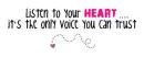 Listen to your heart