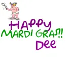 Happy Mardi Gras Dee
