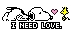 i need love.