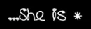 she