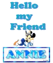 Hello My friend..ANNIE