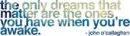 The Only Dreams That Matter