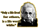 â€œOnly a life lived for others is a life worth while.â€