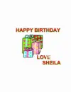 HAPPY BIRTHDAY LOVE SHEILA