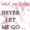 hold me close