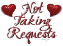 Not Taking Requests