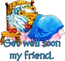 Get Well Soon My Friend