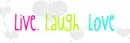 Live Laugh Love
