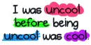 I was uncool