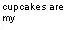 cupcakes r my drug