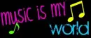 Music is my world
