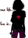 one life, live it