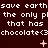 chocolate