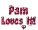 Pam Loves it!