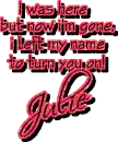 Julie wuz here