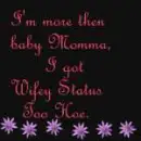 Not just Baby momma.