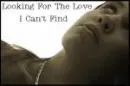 The Love I Can't Find