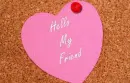 Hello my Friend