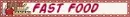 Fast Foods