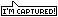 I'm captured