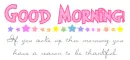good  morning ~be thankful