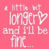 A Little Bit Longer