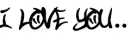 i love you..