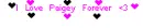I Love Paigey Forever <3