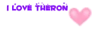 I love Theron