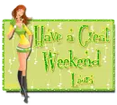 Have a Great Weekend Laura